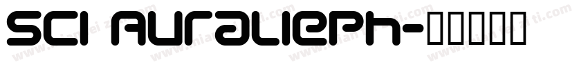 Sci Auralieph字体转换